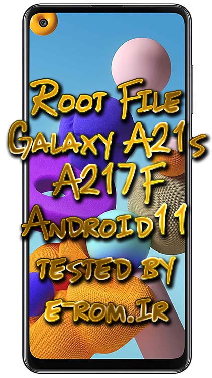 Samsung : فایل روت A217F باینری 5 و باینری 6 اندروید 11 تضمینی